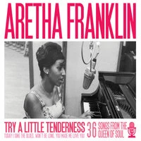 Aretha Franklin - Try a Little Tenderness