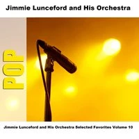 Jimmie Lunceford and His Orchestra Selected Favorites Volume 10