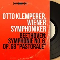 Beethoven: Symphonie No. 6, Op. 68 "Pastorale"