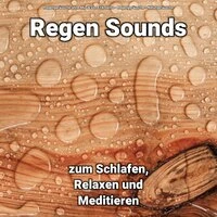 Regen Sounds zum Schlafen, Relaxen und Meditieren