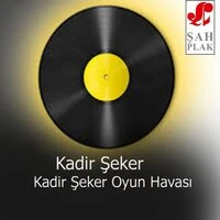 Kadir Şeker Oyun Havası