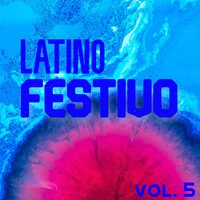 Latino Festivo Vol. 5