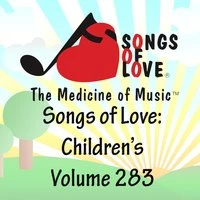 Songs of Love: Children's, Vol. 283