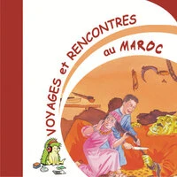 Voyages et Rencontres au Maroc