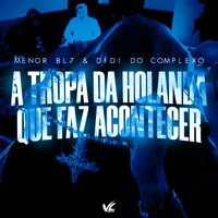 A Tropa da Holanda Que Faz Acontecer