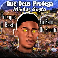 Que Deus Protega Minhas Costa por Que o Resto Eu Bato de Frente