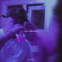 Close Friendzz (Speed)
