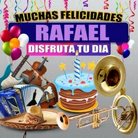 Muchas Felicidades Rafael