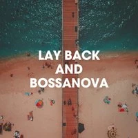 Lay Back And Bossanova