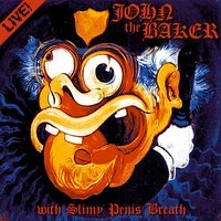 John the Baker with Slimy Penis Breath