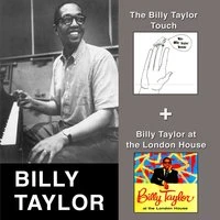 The Billy Taylor Touch + Billy Taylor at the London House