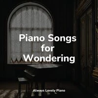 Piano Songs for Wondering