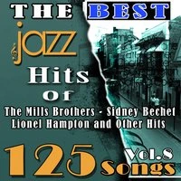 The Best Jazz Hits of The Mills Brothers, Sidney Bechet, Lionel Hampton and Other Hits, Vol. 8