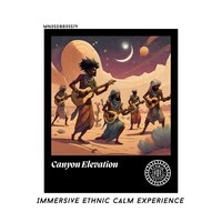 Canyon Elevation: Immersive Ethnic Calm Experience