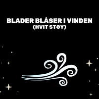 Blader Blåser I Vinden (Hvit Støy)