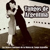 Tangos de Argentina. Las Mejores Canciones de la Música de Tango Argentino
