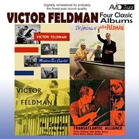 Four Classic Albums (Transatlantic Alliance / Victor Feldman Modern Jazz Quartet / The Arrival Of Victor Feldman / Victor Feldman In London Volume 2)