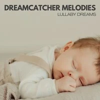 Dreamcatcher Melodies: Lullabies Kids