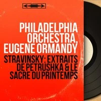 Stravinsky: Extraits de Petrushka & Le sacre du printemps