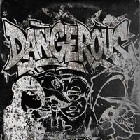 DANGEROUS