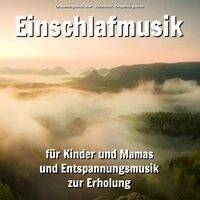 Einschlafmusik für Kinder und Mamas und Entspannungsmusik zur Erholung