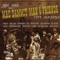 Mac Dre Presents Mac Dammit Man & Friends: City Slickers