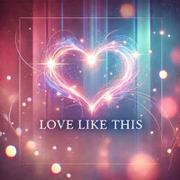 Love Like This