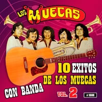 10 Exitos De Los Muecas Con Banda, Vol. 2