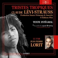 Claude Lévi-Strauss: Tristes tropiques — 1ère partie, volumes 1 à 5