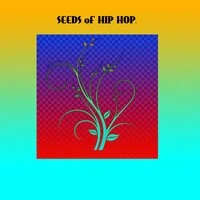 Seeds of Hip hop