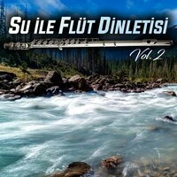 Su İle Flüt Dinletisi, Vol.2