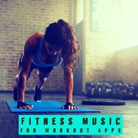 Fitness Music for Workout Apps – Move Your Body Following the Rhythm of House & EDM Music for Home Workout
