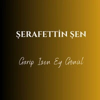 Garip İsen Ey Gönül