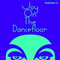 Joy on the Dancefloor, Vol. 1
