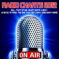Radio Charts 2012 (Incl.: Part of Me, Heart Skips a Beat, Ai Se Eu Te Pego, The One That Got Away and Many More)