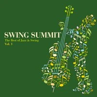 Swing Summit - The Best of Jazz & Swing, Vol. 1