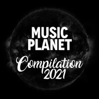 MUSIC PLANET COMPILATION 2021