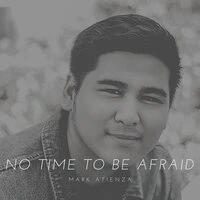 No Time to Be Afraid