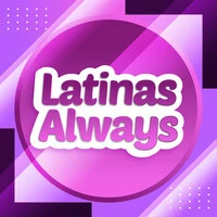 Latinas Always