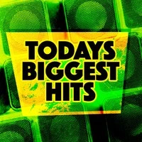 Today's Biggest Hits