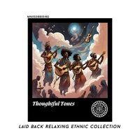 Thoughtful Tones: Laid Back Relaxing Ethnic Collection