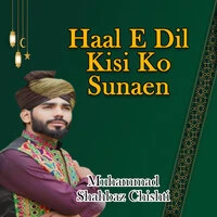Haal E Dil Kisi Ko Sunaen