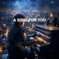 A SONG FOR YOU