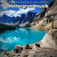#01 Hintergrundmusik zum Schlafen, Erholen und für den Geist