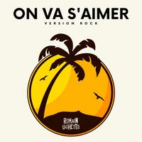 On va s'aimer