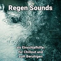 Regen Sounds als Einschlafhilfe, für Chillout und zum Beruhigen