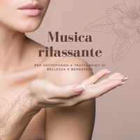 Musica rilassante per sottofondo a trattamenti di bellezza e benessere