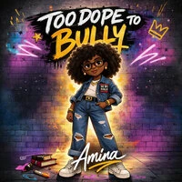 Too Dope to Bully