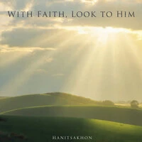 With Faith, Look to Him