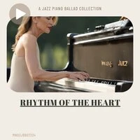 Rhythm of the Heart: A Jazz Piano Ballad Collection